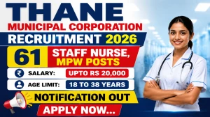 Thane Municipal Corporation Recruitment 2026 - Apply Online for 61 Staff Nurse, MPW Posts