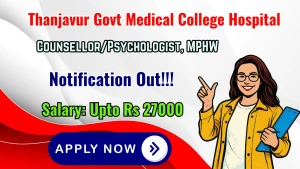 Thanjavur Govt Medical College Hospital Recruitment 2026 - Apply Offline for Counsellor / Psychologist, MPHW Posts Thanjavur Govt Medical College Hospital Recruitment 2026 - Apply Offline for Counsellor / Psychologist, MPHW Posts
