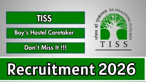 TISS Boy's Hostel Caretaker Recruitment 2026 - Apply Online TISS Boy's Hostel Caretaker Recruitment 2026 - Apply Online