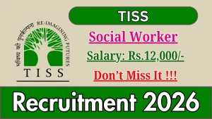 TISS Social Worker Recruitment 2026 - Walkin