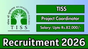 TISS Recruitment 2026 - Apply Online for Project Coordinator, Programme Officer and More Posts