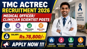 TMC ACTREC Recruitment 2026 - Apply Online for Medical Officer/ Clinician Scientist Posts TMC ACTREC Recruitment 2026 - Apply Online for Medical Officer/ Clinician Scientist Posts