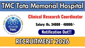 TMC Tata Memorial Hospital Clinical Research Coordinator Recruitment 2026 - Walkin TMC Tata Memorial Hospital Clinical Research Coordinator Recruitment 2026 - Walkin