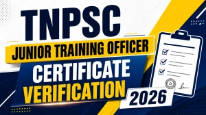 TNPSC Junior Training Officer Certificate Verification schedule 2026 - check Now TNPSC Junior Training Officer Certificate Verification schedule 2026 - check Now