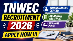 TNWEC Recruitment 2026 - Apply Online for Administrative Officer, Accounts Assistant and More Posts