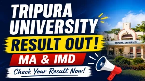 Tripura University MA & IMD Result 2026 Out - Check 4th & 8th Sem Result Online at tripurauniv.ac.in