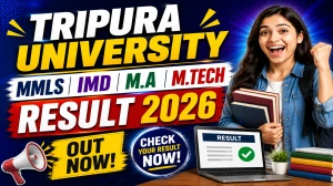 Tripura University Semester Result 2026 Out - Download MTech, MA, IMD & MMLS Results Online at tripurauniv.ac.in