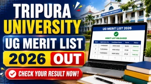 Tripura University UG Merit List 2026 Out - Check Direct Link, Counselling Date & Next Steps at tripurauniv.ac.in Tripura University UG Merit List 2026 Out - Check Direct Link, Counselling Date & Next Steps at tripurauniv.ac.in