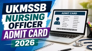 UKMSSB Nursing Officer Admit Card 2026 - Direct Download Link and Exam Date UKMSSB Nursing Officer Admit Card 2026 - Direct Download Link and Exam Date
