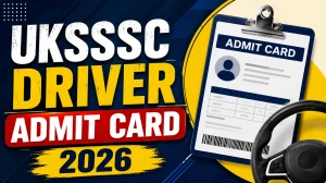 UKSSSC Driver Admit Card 2026 - Download Link, Exam Date and Documents UKSSSC Driver Admit Card 2026 - Download Link, Exam Date and Documents