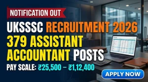 UKSSSC Assistant Accountant Recruitment 2026: Apply Online for 379 Lekhakar, Sahayak Lekhakar & Cashier Posts