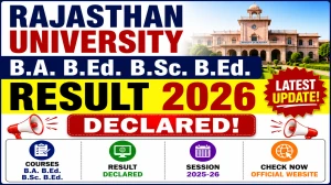 Rajasthan University Exam Result 2026 Out - Check B.A. B.Ed & B.Sc. B.Ed Result Online at result.uniraj.ac.in Rajasthan University Exam Result 2026 Out - Check B.A. B.Ed & B.Sc. B.Ed Result Online at result.uniraj.ac.in