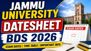 Jammu University BDS Date Sheet 2026 Out - Download 2nd Prof & 3rd Prof Regular Exam Schedule Jammu University BDS Date Sheet 2026 Out - Download 2nd Prof & 3rd Prof Regular Exam Schedule