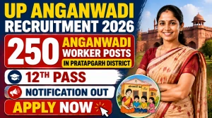 UP Anganwadi Recruitment 2026 - Apply Online for 250 Anganwadi Worker Posts in Pratapgarh District UP Anganwadi Recruitment 2026 - Apply Online for 250 Anganwadi Worker Posts in Pratapgarh District