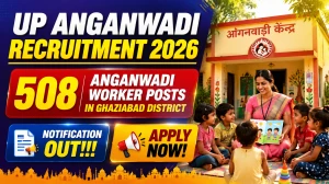 UP Anganwadi Recruitment 2026 - Apply Online for 508 Anganwadi Worker Posts in Ghaziabad District UP Anganwadi Recruitment 2026 - Apply Online for 508 Anganwadi Worker Posts in Ghaziabad District