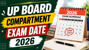 UP Board Compartment Exam Schedule 2026 - Class 10th and 12th Date, Time Table UP Board Compartment Exam Schedule 2026 - Class 10th and 12th Date, Time Table