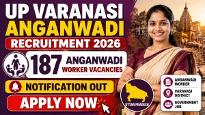 UP Varanasi Anganwadi Karyakartri Recruitment 2026: 187 Posts UP Varanasi Anganwadi Karyakartri Recruitment 2026: 187 Posts
