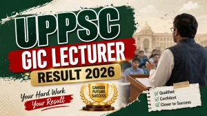 UPPSC GIC Lecturer Result 2026 - Check Subject-Wise Prelims Merit List PDF at uppsc.up.nic.in UPPSC GIC Lecturer Result 2026 - Check Subject-Wise Prelims Merit List PDF at uppsc.up.nic.in