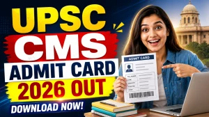 UPSC CMS Admit Card 2026 Out - Download Hall Ticket at upsc.gov.in UPSC CMS Admit Card 2026 Out - Download Hall Ticket at upsc.gov.in