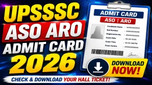 UPSSSC ASO ARO Admit Card 2026 - Check Exam Date, Download Link and Full Details UPSSSC ASO ARO Admit Card 2026 - Check Exam Date, Download Link and Full Details