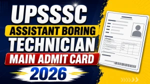 UPSSSC Assistant Boring Technician Admit Card 2026 (Released) - Download Main Exam Hall Ticket at upsssc.gov.in