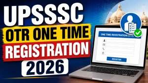 UPSSSC OTR One Time Registration 2026 - Apply Onlineat upsssc.gov.in