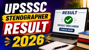 UPSSSC Stenographer Result 2026 (Advt No. 09-Exam/2023) - Check Direct Link UPSSSC Stenographer Result 2026 (Advt No. 09-Exam/2023) - Check Direct Link