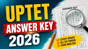 UPTET Answer Key 2026 - Download Paper 1 & Paper 2 PDF, Objection Link, Last Date