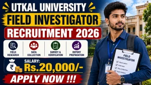 Utkal University Field Investigator Recruitment 2026 - Apply Offline for 15 Posts