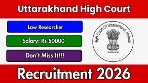 Uttarakhand High Court Law Researcher Recruitment 2026 - Apply Online Uttarakhand High Court Law Researcher Recruitment 2026 - Apply Online
