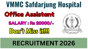 VMMC Safdarjung Hospital Office Assistant Recruitment 2026 - Walkin