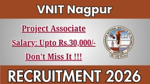 VNIT Nagpur Project Associate Recruitment 2026 - Walkin