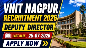 VNIT Nagpur Deputy Director Recruitment 2026 - Apply Offline VNIT Nagpur Deputy Director Recruitment 2026 - Apply Offline