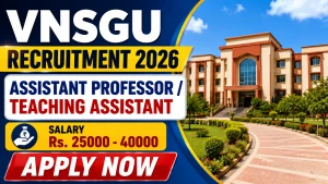 VNSGU Recruitment 2026 - Walkin for Assistant Professor/ Teaching Assistant Posts VNSGU Recruitment 2026 - Walkin for Assistant Professor/ Teaching Assistant Posts