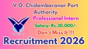 V.O. Chidambaranar Port Authority Professional Intern Recruitment 2026 - Apply Offline V.O. Chidambaranar Port Authority Professional Intern Recruitment 2026 - Apply Offline