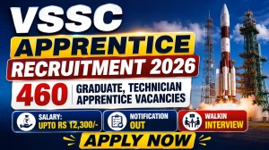 ISRO VSSC Apprentice Recruitment 2026-27: 460 Vacancies, Walk-In Interview 25 July
