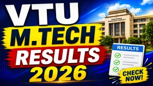 VTU M.Tech Result 2026 Out - Direct Link to Check 4th Semester Result Online at vtu.ac.in