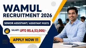 WAMUL Recruitment 2026 - Apply Online for Senior Assistant/ Assistant Posts