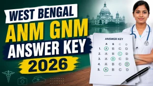 WB ANM GNM Answer Key 2026 Out - Download WBJEEB Provisional Answer Key, Raise Objection WB ANM GNM Answer Key 2026 Out - Download WBJEEB Provisional Answer Key, Raise Objection