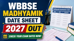 WBBSE Madhyamik Date Sheet 2027 - Download Full Exam Schedule, Timings and Important Dates PDF at wbbse.wb.gov.in WBBSE Madhyamik Date Sheet 2027 - Download Full Exam Schedule, Timings and Important Dates PDF at wbbse.wb.gov.in