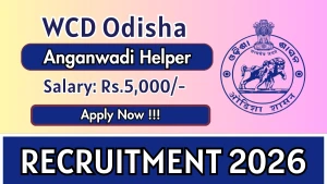 WCD Odisha Anganwadi Helper Recruitment 2026 - Apply Online WCD Odisha Anganwadi Helper Recruitment 2026 - Apply Online