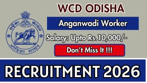 WCD Odisha Anganwadi Worker Recruitment 2026 - Apply Online