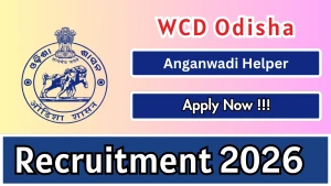 WCD Odisha Anganwadi Helper Recruitment 2026 - Apply Online WCD Odisha Anganwadi Helper Recruitment 2026 - Apply Online