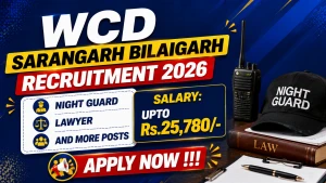 WCD Sarangarh Bilaigarh Recruitment 2026 - Apply Offline for Night Guard, Lawyer and More Posts