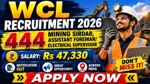 WCL Recruitment 2026: Apply Online for 444 Mining Sirdar & Electrical Supervisor Posts