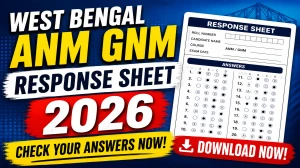 West Bengal ANM GNM Response Sheet 2026 Out - Download Answer Key & Raise Objection @wbjeeb.nic.in