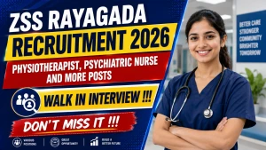 ZSS Rayagada Recruitment 2026 - Walkin for Physiotherapist, Psychiatric Nurse and More Posts ZSS Rayagada Recruitment 2026 - Walkin for Physiotherapist, Psychiatric Nurse and More Posts