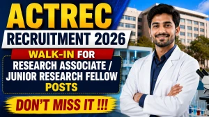 ACTREC Recruitment 2026 - Walkin for Research Associate/ Junior Research Fellow Posts