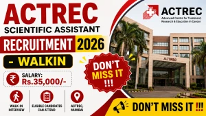 ACTREC Scientific Assistant Recruitment 2026 - Walkin ACTREC Scientific Assistant Recruitment 2026 - Walkin