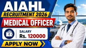 AIAHL Medical Officer Recruitment 2026 - Apply Offline